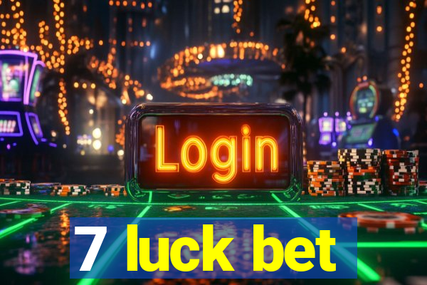 7 luck bet